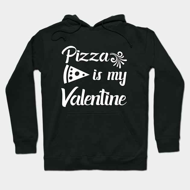 Pizza is My Valentine 4 Hoodie by JB's Design Store